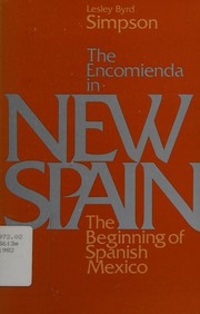 The encomienda in New Spain : the beginning of Spanish Mexico /