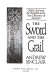 The sword and the grail : of the Grail and the Templars and a true discovery of America /