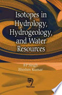 Isotopes in hydrology, hydrogeology and water resources /