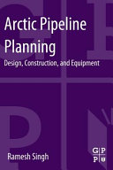 Arctic pipeline planning : design, construction, and equipment /