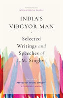 India's vibgyor man : selected writings and speeches of L.M. Singhvi /
