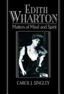 Edith Wharton : matters of mind and spirit /