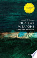 Nuclear weapons : a very short introduction /