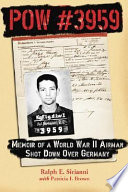 Pow #3959 : memoir of a World War II airman shot down over Germany /
