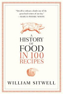 A history of food in 100 recipes /