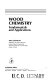 Wood chemistry : fundamentals and applications /