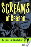 Screams of reason : mad science and modern culture /