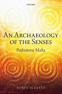 An archaeology of the senses : prehistoric Malta /