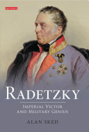 Radetzky : imperial victor and military genius /