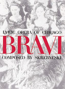 Bravi : Lyric Opera of Chicago /