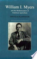 William I. Myers and the modernization of American agriculture /