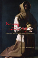 Becoming a new self : practices of belief in early modern Catholicism /