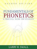 Fundamentals of phonetics : a practical guide for students /