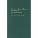 American geographers, 1784-1812 : a bio-bibliographical guide /