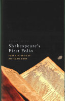 Shakespeare's First Folio : four centuries of an iconic book /