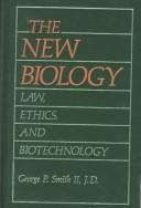 The new biology : law, ethics, and biotechnology /