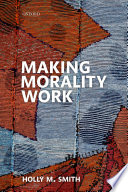 Making morality work /