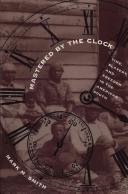Mastered by the clock : time, slavery, and freedom in the American South /