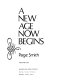 A new age now begins : a people's history of the American Revolution /