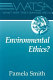 What are they saying about environmental ethics? /