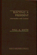 Electing a president : information and control /