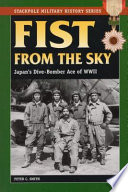Fist from the sky : Japan's dive-bomber ace of World War II /