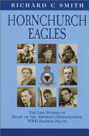Hornchurch Eagles : the life stories of eight of the airfield's distinguished WWII fighter pilots /