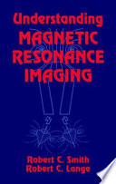 Understanding magnetic resonance imaging /