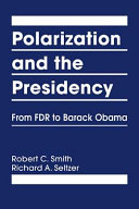Polarization and the presidency : from FDR to Barack Obama /