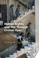 Human rights and war through civilian eyes /