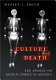 Culture of death : the assault on medical ethics in America /