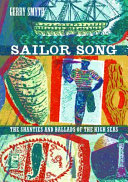 Sailor song : the shanties and ballads of the high seas /
