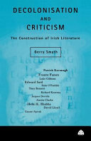 Decolonisation and criticism : the construction of Irish literature /