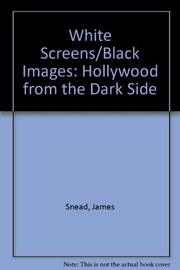 White screens, black images : Hollywood from the dark side /