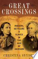 Great Crossings : Indians, Settlers, and Slaves in the Age of Jackson /