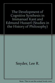 The development of cognitive synthesis in Immanuel Kant and Edmund Husserl /