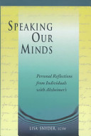 Speaking our minds : personal reflections from individuals with Alzheimer's /