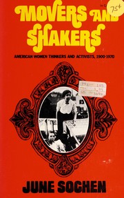 Movers and shakers : American women thinkers and activists, 1900-1970 /