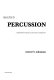 How to write for percussion : a comprehensive guide to percussion composition /