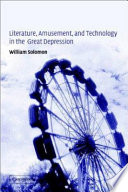 Literature, amusement, and technology in the Great Depression /