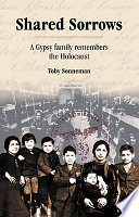 Shared sorrows : a gypsy family remembers the Holocaust /