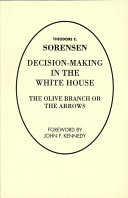 Decision-making in the White House : the olive branch or the arrows /