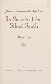 In search of the silent South : southern liberals and the race issue /