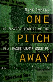 One pitch away : the players' stories of the 1986 league championships and World Series /