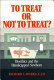 To treat or not to treat : bioethics and the handicapped newborn /
