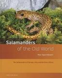 Salamanders of the Old World : the salamanders of Europe, Asia and northern Africa /