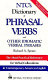 NTC's dictionary of phrasal verbs and other idiomatic verbal phrases /