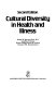 Cultural diversity in health and illness /