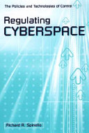 Regulating cyberspace : the policies and technologies of control /