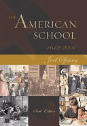 The American school, 1642-2004 /